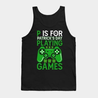 P Is For Playing Games Funny St Patrick's Gamer Boys Gift Tank Top